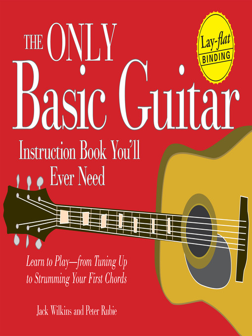 Title details for The Only Basic Guitar Instruction Book You'll Ever Need by Jack Wilkins - Available